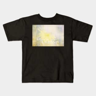 Believe In Your Dreams quote on nature art Kids T-Shirt